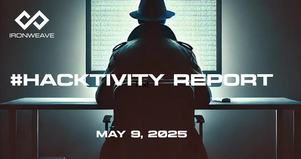 #Hacktivity Report May 9, 2025